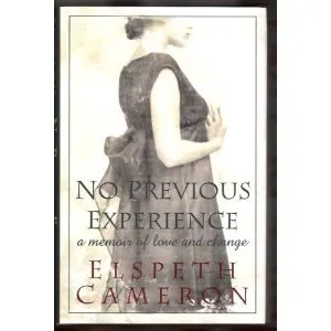 No Previous Experience: A Memoir Of Love And Change