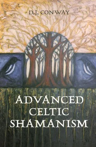 Advanced Celtic Shamanism