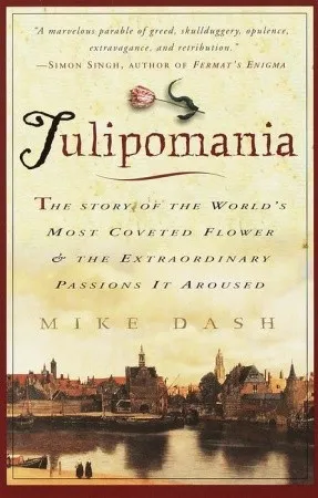 Tulipomania: The Story of the World