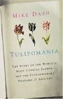 Tulipomania: The Story of the World's Most Coveted Flower and the Extraordinary Passions it Aroused (Colour)