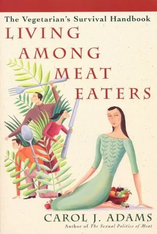 Living Among Meat Eaters: The Vegetarian