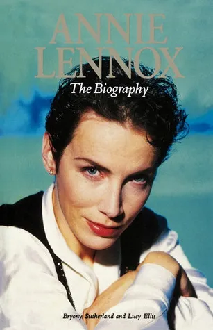 Annie Lennox: The Biography