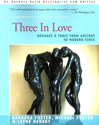 Three in Love: Menages a Trois from Ancient to Modern Times