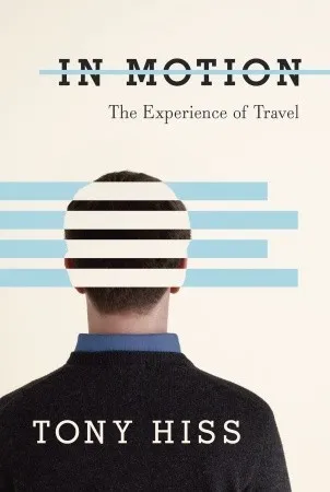 In Motion: The Experience of Travel