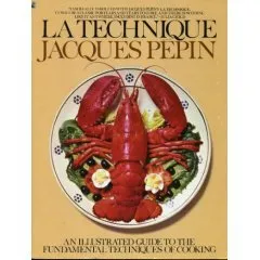 La Technique: An Illustrated Guide to the Fundamental Techniques of Cooking