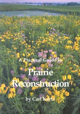 A Practical Guide to Prairie Reconstruction