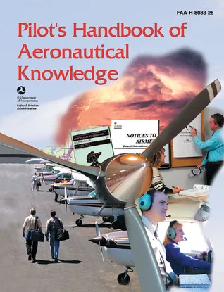 Pilot's Handbook of Aeronautical Knowledge: FAA-H-8083-25, December 2003