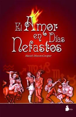 El Amor En Dias Nefastos / Love on a Rotten Day: Astrological Survival Guide to Romance