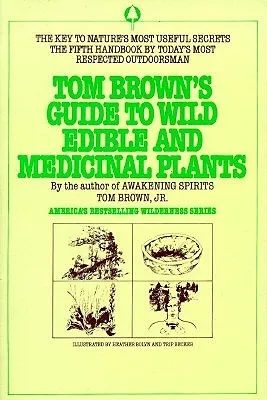 Tom Brown's Guide to Wild Edible and Medicinal Plants