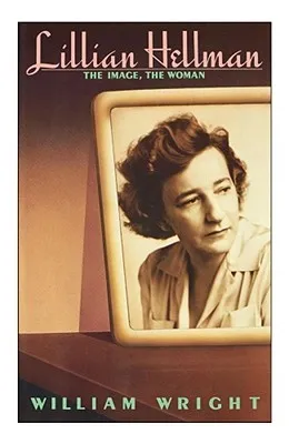 Lillian Hellman: The Image, The Woman