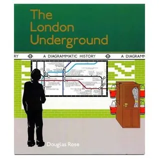 The London Underground: A Diagrammatic History