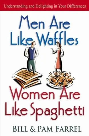 Men Are Like Waffles, Women Are Like Spaghetti