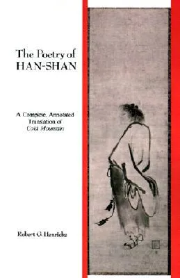 The Poetry of Han-Shan: A Complete, Annotated Translation of Cold Mountain