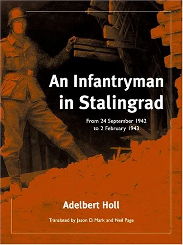 An Infantryman In Stalingrad: From 24 September 1942 To 2 February 1943