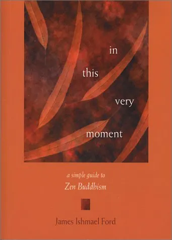 In This Very Moment: A Simple Guide to Zen Buddhism