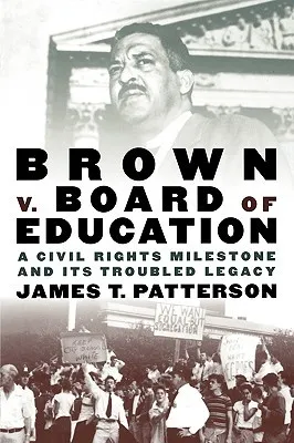 Brown V. Board of Education: A Civil Rights Milestone and Its Troubled Legacy