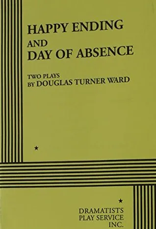 Happy Ending: And, Day of Absence: Two Plays