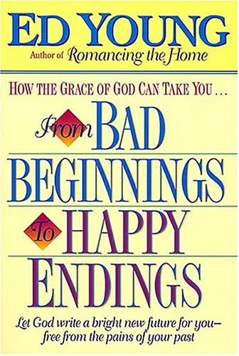 From Bad Beginnings to Happy Endings