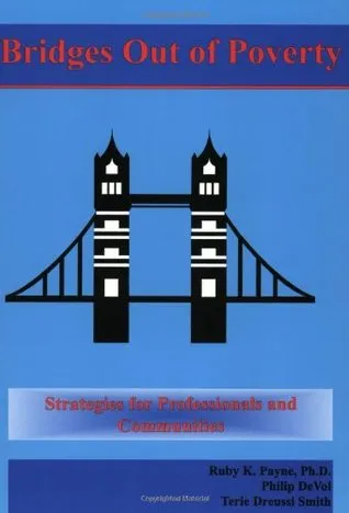 Bridges Out of Poverty: Strategies for Professionals and Communities