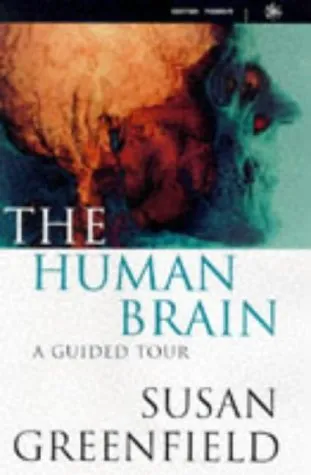 The Human Brain : A Guided Tour