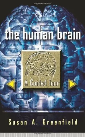 The Human Brain: A Guided Tour (Science Masters)