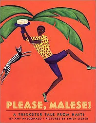 Please, Malese!: A Trickster Tale from Haiti