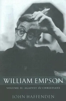 William Empson, Volume II: Against the Christians