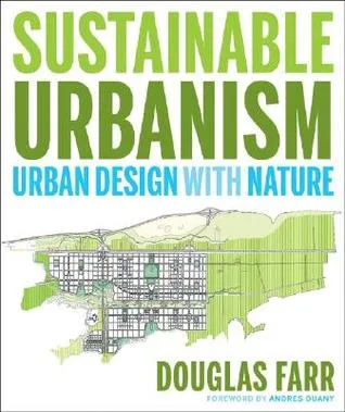 Sustainable Urbanism: Urban Design with Nature