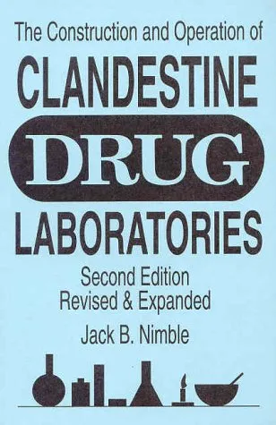 The Construction & Operation of Clandestine Drug Laboratories