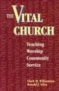 The Vital Church: Teaching, Worship, Community, Service