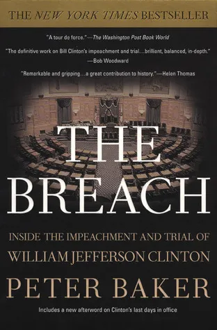 The Breach: Inside the Impeachment and Trial of William Jefferson Clinton