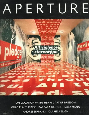 Aperture - On Location With: Henri Cartier-Bresson, Graciela Iturbide, Barbara Kruger, Sally Mann, Andres Serrano, Clarissa Sligh