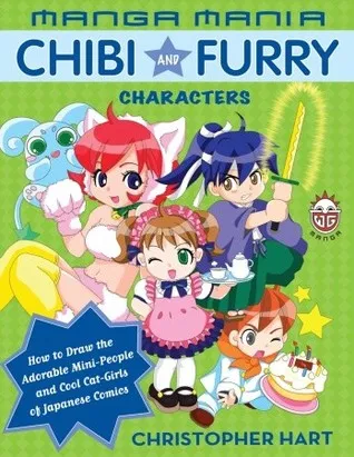 Manga Mania Chibi and Furry Characters: How to Draw the Adorable Mini-Characters and Cool Cat-Girls of Manga