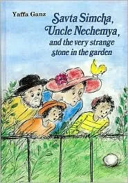 Savta Simcha, Uncle Nechemya and the Very Strange Stone in the Garden