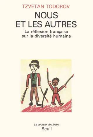 Nous et les Autres : La re?flexion franc?aise sur la diversite? humaine