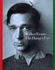 Walker Evans: The Hungry Eye