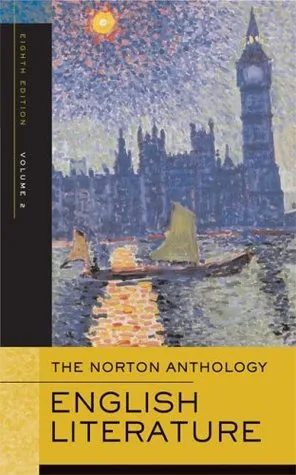 The Norton Anthology of English Literature, Volume 2: The Romantic Period through the Twentieth Century