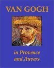 Van Gogh In Provence And Auvers