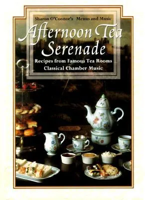 Afternoon Tea Serenade (Menus and Music) (Sharon O