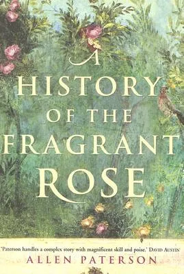 A History of the Fragrant Rose