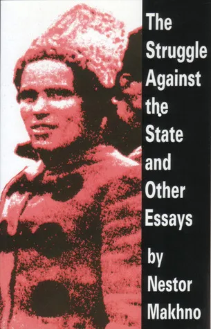 The Struggle Against the State and Other Essays