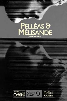 Pelléas  Mélisande: English National Opera Guide 9