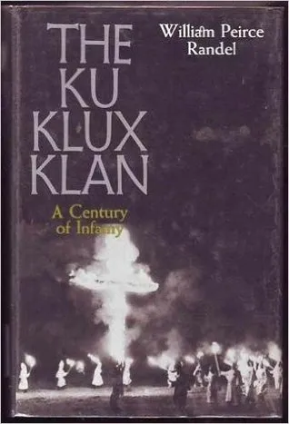 Ku Klux Klan: A Century of Infamy