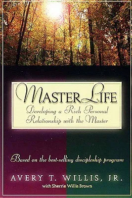 Masterlife: Developing a Rich Personal Relationship With the Master