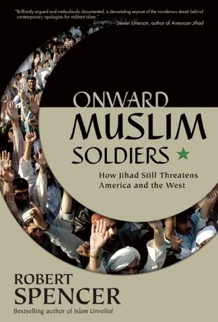 Onward Muslim Soldiers: How Jihad Still Threatens America and the West