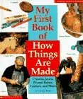 My First Book of How Things Are Made: Crayons, Jeans, Peanut Butter, Guitars, and More