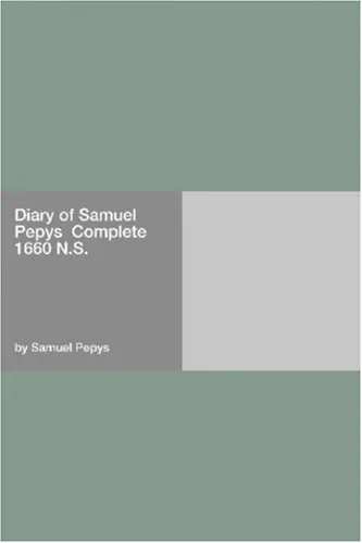 Diary of Samuel Pepys, Complete 1660 NS