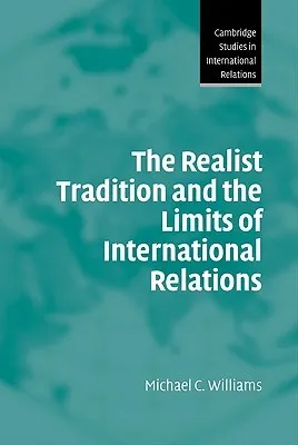 The Realist Tradition and the Limits of International Relations