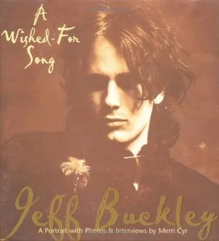 A Wished For Song: A Portrait of Jeff Buckley