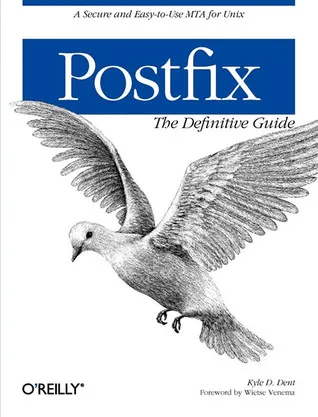 Postfix: The Definitive Guide: The Definitive Guide